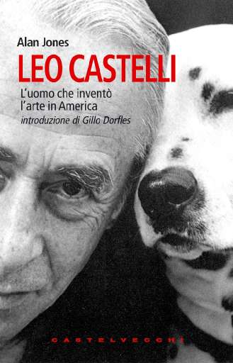 libri_biografie | Leo Castelli | (castelvecchi 2007)