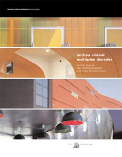 Architetture per la visione. Un libro dedicato ai multiplex Architetture per la visione. Un libro dedicato ai multiplex