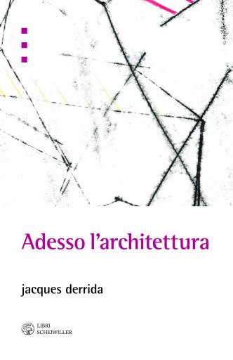libri_saggi | Adesso l’architettura | (libri scheiwiller 2008)