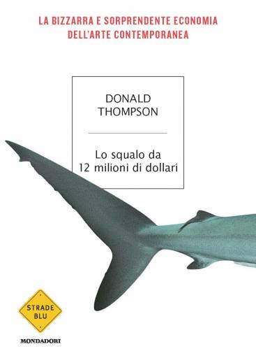 libri_saggi | Lo squalo da 12 milioni di dollari | (mondadori 2009)