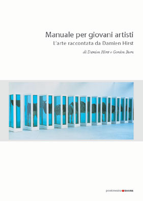 Damien Hirst. Manuale per giovani artisti Damien Hirst. Manuale per giovani artisti