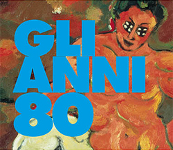 Uno dei decenni più controversi del XX secolo. In mostra l’arte degli anni Ottanta