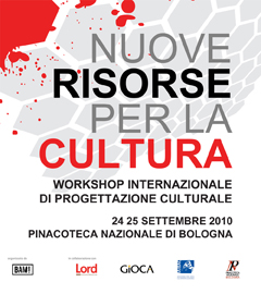 Nuove Risorse per la Cultura. Importante workshop a Bologna Nuove Risorse per la Cultura. Importante workshop a Bologna
