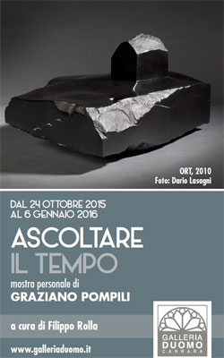 Galleria Duomo presenta: Ascoltare il Tempo mostra personale di Graziano Pompili a cura di Filippo Rolla | 24 ottobre 2015 – 6 gennaio 2016