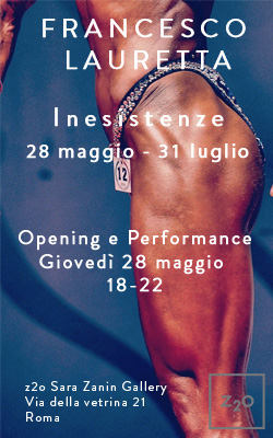 z2o Sara Zanin Gallery presenta: FRANCESCO LAURETTA Inesistenze 28 maggio – 31 luglio