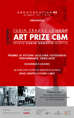 ULTIMA CHIAMATA PER GLI ARTISTI: ART PRIZE CBM – III EDIZIONE A TORINO PRAGA E LONDRA  Premio internazionale Carlo Bonatto Minella organizzato da AREACREATIVA42