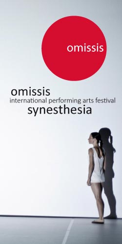 Omissis International Performing Arts Festival SYNESTHESIA Omissis International Performing Arts Festival SYNESTHESIA