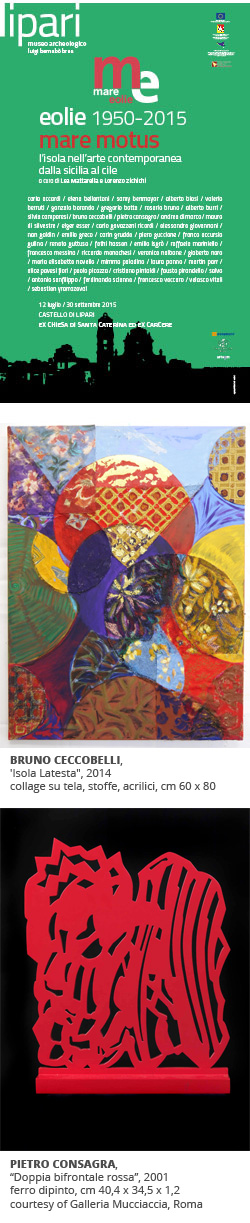 EOLIE 1950/2015 MARE MOTUS L’isola nell’arte contemporanea dalla Sicilia al Cile EOLIE 1950/2015 MARE MOTUS L’isola nell’arte contemporanea dalla Sicilia al Cile