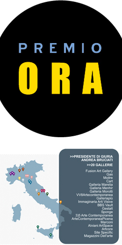 Solo 8 giorni per iscriversi al Premio ORA, quinta edizione! Chiusura iscrizioni 15 gennaio. 20 gallerie e presidente di giuria Andrea Bruciati affiancato da altri 4 curatori.