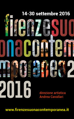 FIRENZE SUONA CONTEMPORANEA – IX Edizione | Direzione Artistica di Andrea Cavallari