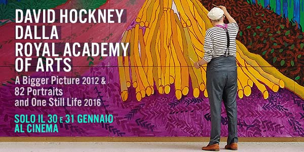 E’ L’ARTISTA SIMBOLO DELLA POP ART INGLESE ARRIVA AL CINEMA DAVID HOCKNEY DALLA ROYAL ACADEMY OF ARTS DI LONDRA
