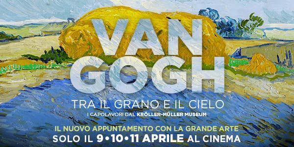 VAN GOGH – TRA IL GRANO E IL CIELO. IL GENIO OLANDESE RILETTO ATTRAVERSO GLI OCCHI DELLA SUA PIÙ GRANDE COLLEZIONISTA NELLA MOSTRA DI SUCCESSO A VICENZA