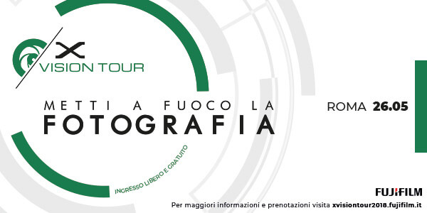 In arrivo a Roma FUJIFILM X-VISION Tour 2018