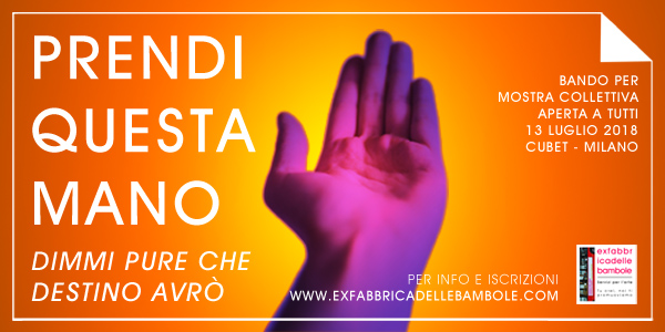 BANDO PER MOSTRA COLLETTIVA  | PRENDI QUESTA MANO… DIMMI PURE CHE DESTINO AVRO’