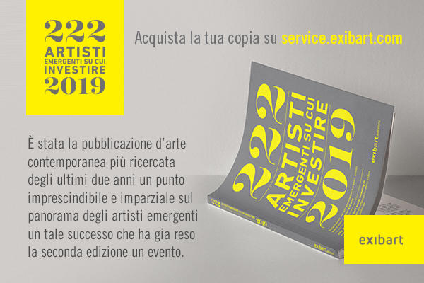 222  | ARTISTI  | EMERGENTI SU CUI  | INVESTIRE  |  EDIZIONE 2019