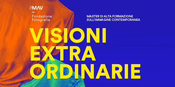 4 POSTI CON RIDUZIONE DEL 50% PER IL MASTER DI ALTA FORMAZIONE SULL’IMMAGINE CONTEMPORANEA DI FONDAZIONE MODENA ARTI VISIVE  | Fondazione Fotografia