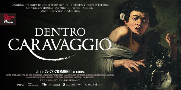 ARRIVA AL CINEMA DENTRO CARAVAGGIO  | IL DOCU-FILM FIRMATO DA FRANCESCO FEI CON LA PARTECIPAZIONE STRAORDINARIA DI SANDRO LOMBARDI