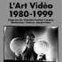 Videoarte | L’Art Vidéo 1980-1999.Vingt ans du VideoArt Festival, Locarno (Edizioni Gabriele Mazzotta, 1999)