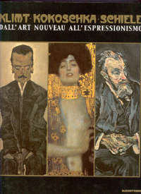 Klimt Kokoschka Schiele. Dall’Art Noveau all’Espressionismo