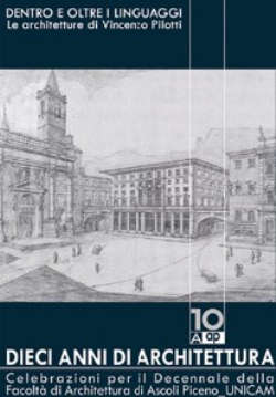 Le architetture di Vincenzo Pilotti. Se ne discute ad Ascoli Le architetture di Vincenzo Pilotti. Se ne discute ad Ascoli