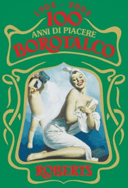 Arte e pubblicità. Una mostra per i 100 anni del Borotalco Arte e pubblicità. Una mostra per i 100 anni del Borotalco