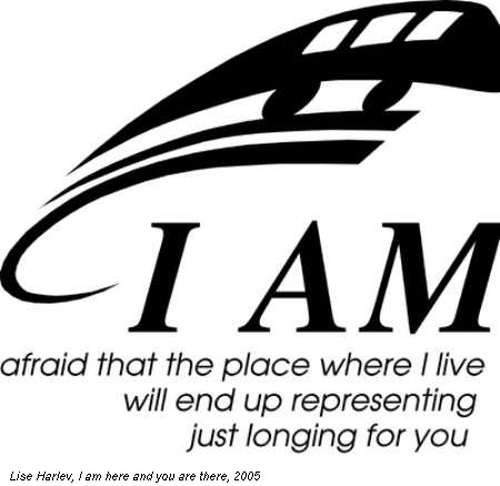 Lise Harlev, I am here and you are there, 2005