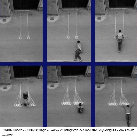 Robin Rhode - Untitled/Rings - 2005 - 28 fotografie b/n montate su plexiglas - cm 45x30 ognuna