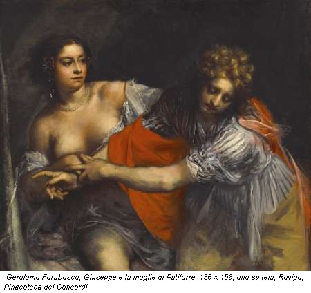 Gerolamo Forabosco, Giuseppe e la moglie di Putifarre, 136 x 156, olio su tela, Rovigo, Pinacoteca dei Concordi