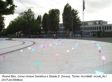Round Blur, Corso Unione Sovietica e Strada D. Drosso, Torino. Architetti: nicole_fvr / 2A+P architettura