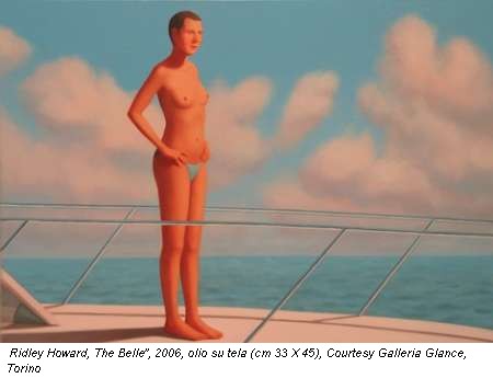 Ridley Howard, The Belle”, 2006, olio su tela (cm 33 X 45), Courtesy Galleria Glance, Torino