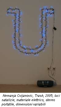 Nemanja Cvijanovic, Trash, 2005, luci natalizie, materiale elettrico, stereo portatile, dimensioni variabili