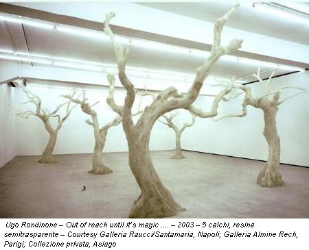 Ugo Rondinone – Out of reach until it’s magic .... – 2003 – 5 calchi, resina semitrasparente – Courtesy Galleria Raucci/Santamaria, Napoli; Galleria Almine Rech, Parigi; Collezione privata, Asiago