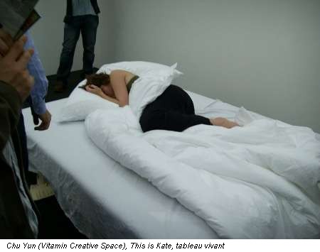 Chu Yun (Vitamin Creative Space), This is Kate, tableau vivant