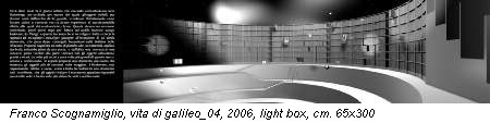 Franco Scognamiglio, vita di galileo_04, 2006, light box, cm. 65x300