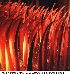 Ioan Nemtoi, Flame, vetro soffiato e modellato a mano