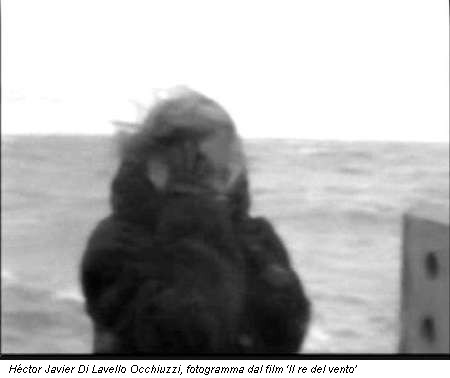 Héctor Javier Di Lavello Occhiuzzi, fotogramma dal film ‘Il re del vento’
