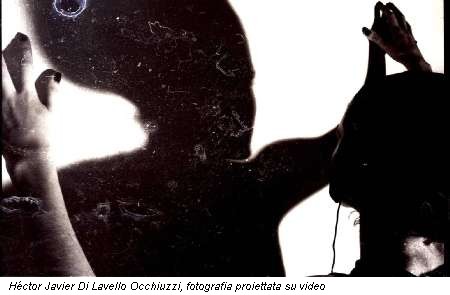 Héctor Javier Di Lavello Occhiuzzi, fotografia proiettata su video