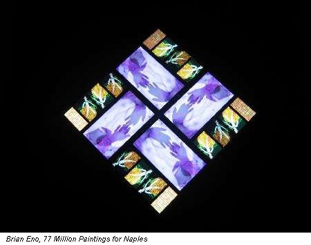 Brian Eno, 77 Million Paintings for Naples