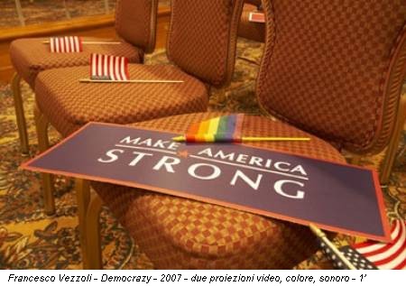 Francesco Vezzoli - Democrazy - 2007 - due proiezioni video, colore, sonoro - 1'