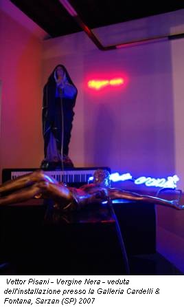 Vettor Pisani - Vergine Nera - veduta dell'installazione presso la Galleria Cardelli & Fontana, Sarzan (SP) 2007