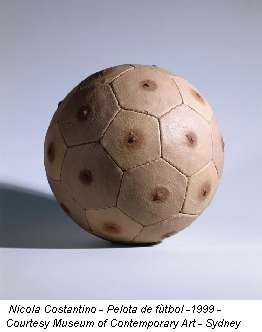 Nicola Costantino - Pelota de fùtbol -1999 - Courtesy Museum of Contemporary Art - Sydney