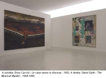 A sinistra: Enzo Cucchi - Le case vanno in discesa - 1983. A destra: David Salle - The Mysrical Master - 1989-1990