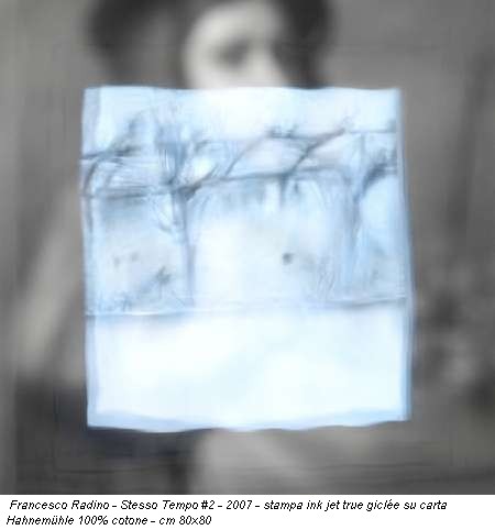 Francesco Radino - Stesso Tempo #2 - 2007 - stampa ink jet true giclée su carta Hahnemuehle 100% cotone - cm 80x80