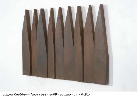 Juergen Knubben - Nove case - 2006 - acciaio - cm 60x90x5