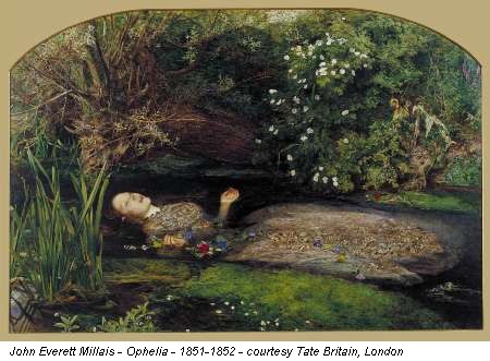 John Everett Millais - Ophelia - 1851-1852 - courtesy Tate Britain, London