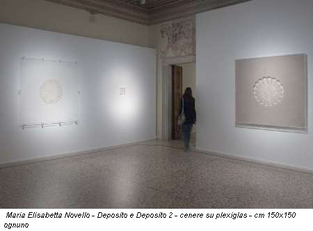 Maria Elisabetta Novello - Deposito e Deposito 2 - cenere su plexiglas - cm 150x150 ognuno
