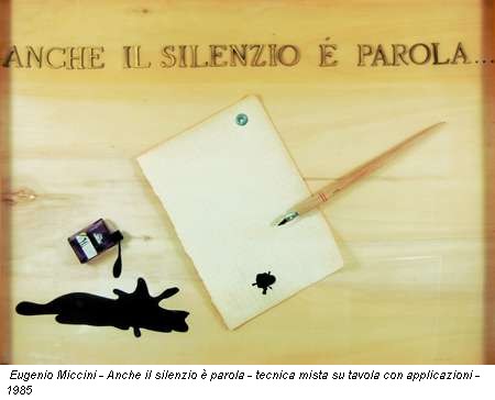 Eugenio Miccini - Anche il silenzio è parola - tecnica mista su tavola con applicazioni - 1985