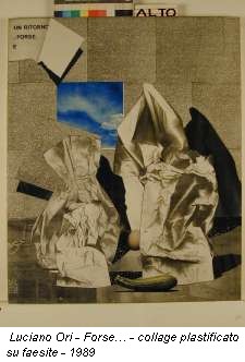 Luciano Ori - Forse... - collage plastificato su faesite - 1989
