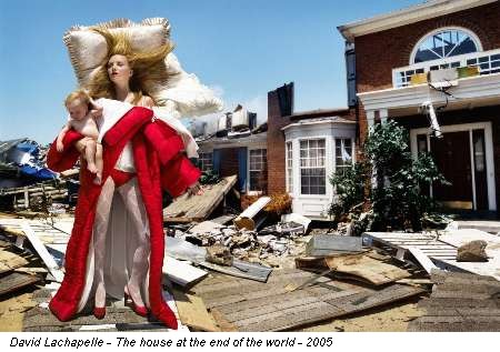 David Lachapelle - The house at the end of the world - 2005
