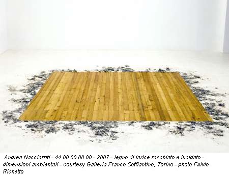 Andrea Nacciarriti - 44 00 00 00 00 - 2007 - legno di larice raschiato e lucidato - dimensioni ambientali - courtesy Galleria Franco Soffiantino, Torino - photo Fulvio Richetto